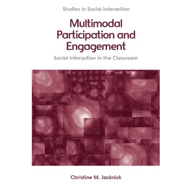 Multimodal Participation and Engagement: Social Interaction in the Classroom