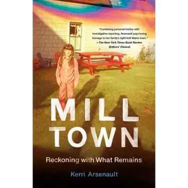 Mill Town: Reckoning with What Remains