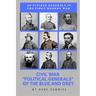 Civil War "political Generals" of the Blue and Grey: 50 Citizen Generals in the First Modern War