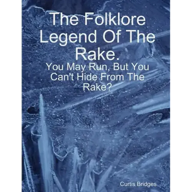 The Folklore Legend Of The Rake