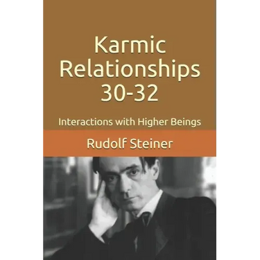 Karmic Relationships 30-32: Interactions with Higher Beings