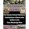 First Kansas Colored Volunteers: Contributions of Black Union Soldiers in the Trans-Mississippi West
