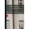 Hypnotism / by Albert Moll