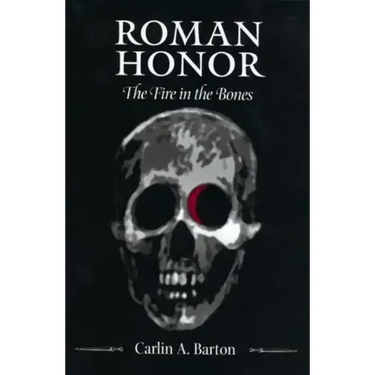 Roman Honor: The Fire in the Bones