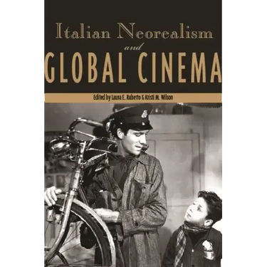 Italian Neorealism and Global Cinema