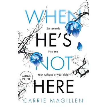 When HE'S Not HERE: (Large Print Paperback Edition)