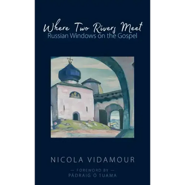 Where Two Rivers Meet: Russian Windows on the Gospel