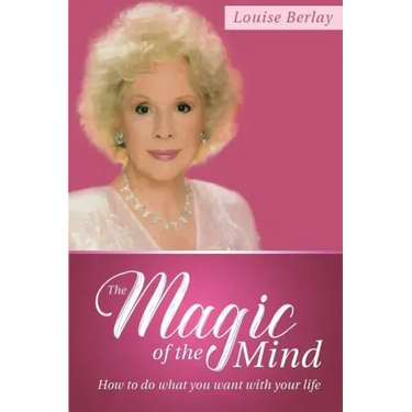 The Magic of the Mind: How To Do What You Want With Your Life