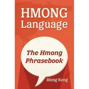 Hmong Language: The Hmong Phrasebook