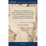A Treatise on Civil Architecture, in Which the Principles of That art are Laid Down, and Illustrated by a Great Number of Plates, Accurately Designed,
