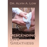 Descending into Greatness