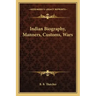Indian Biography, Manners, Customs, Wars