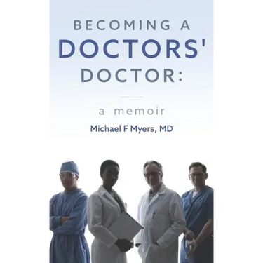 Becoming a Doctors' Doctor: A Memoir