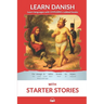 Learn Danish with Starter Stories: Interlinear Danish to English