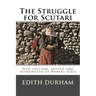 The Struggle for Scutari (Turk, Slav, and Albanian): New edition, edited and introduced by Robert Elsie