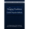 The Singing Tradition of Child's Popular Ballads