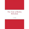 The Tale of Bobby Bobolink