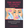 The Secret to Looking Like You: The Latest European Injection Techniques from a Belarusian Dermatologist.