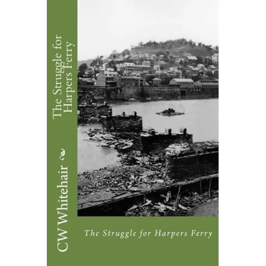 The Struggle for Harpers Ferry