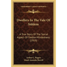 Dwellers In The Vale Of Siddem: A True Story Of The Social Aspect Of Feeble-Mindedness (1919)