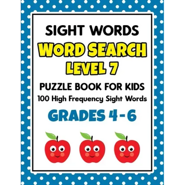 SIGHT WORDS Word Search Puzzle Book For Kids - LEVEL 7: 100 High Frequency Sight Words Reading Practice Workbook Grades 4th - 6th, Ages 9 - 11 Years