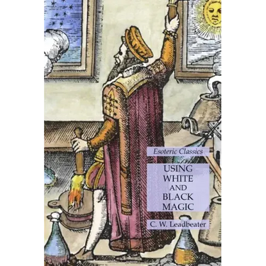 Using White and Black Magic: Esoteric Classics