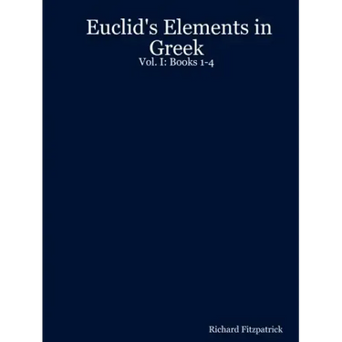 Euclid's Elements in Greek: Vol. I: Books 1-4