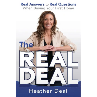 The Real Deal: Real Answers to Real Questions When Buying Your First Home