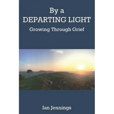By a Departing Light: Growing Through Grief