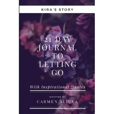 21 Days To Letting Go: Kira's Story