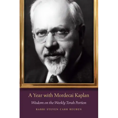 A Year with Mordecai Kaplan: Wisdom on the Weekly Torah Portion