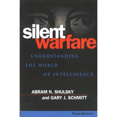 Silent Warfare: Understanding the World of Intelligence