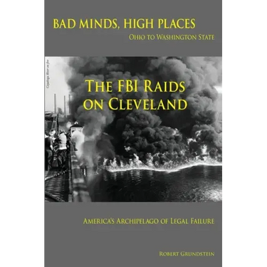 Bad Minds / High Places: Cleveland Ohio to Washington State America's Archipelago of Legal Failure