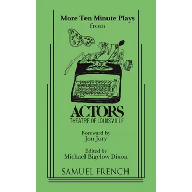 More Ten-Minute Plays from the Actors Theatre of Louisville