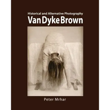 Van Dyke Brown: Historical and Alternative Photography