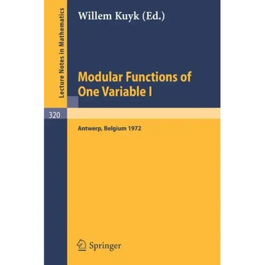 Modular Functions of One Variable I: Proceedings International Summer School, University of Antwerp, Ruca, July 17 - August 3, 1972