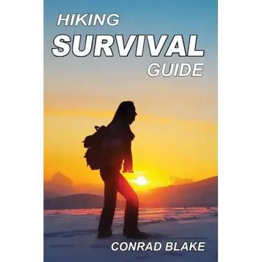Hiking Survival Guide: Basic Survival Kit and Necessary Survival Skills to Stay Alive in the Wilderness