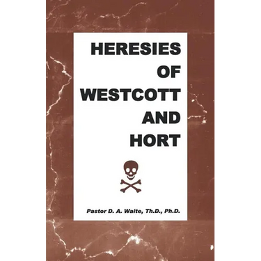 Heresies of Westcott and Hort