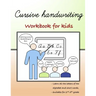 Cursive Handwriting: Workbook for kids Beginning with cursive (Cursive Writing Books for Kids)