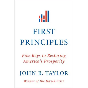 First Principles: Five Keys to Restoring America's Prosperity