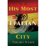 His Most Italian City