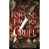 Fortune Favors the Cruel
