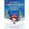 The Magic of Christmas - The Magic of Love: Beautifully Illustrated Poems for Children and the Young at Heart