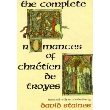 The Complete Romances of Chrétien de Troyes