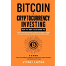 Bitcoin & Cryptocurrency Investing: Top 10 DeFi Altcoins to Change the World and Your Finances, Blockchain, Cold Storage, NFT & Mining Explained, Smar