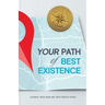 Your Path of Best Existence: A Medical Guide's Roadmap