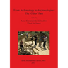 From Archaeology to Archaeologies: The 'Other' Past