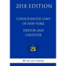 Consolidated Laws of New York - Debtor and Creditor (2018 Edition)