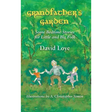 Grandfather's Garden: Some Bedtime Stories for Little and Big Folk