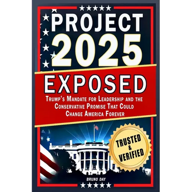 Project 2025 Exposed: Trump's Mandate for Leadership and the Conservative Promise That Could Change America Forever